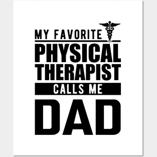 Physical therapist dad - My favorite physical therapist calls me dad Posters and Art